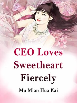 cover image of CEO Loves Sweetheart Fiercely